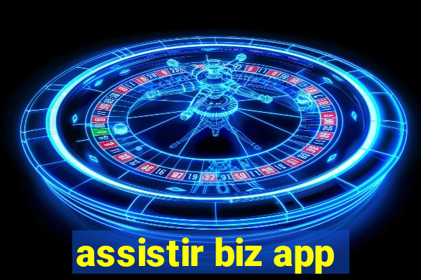 assistir biz app